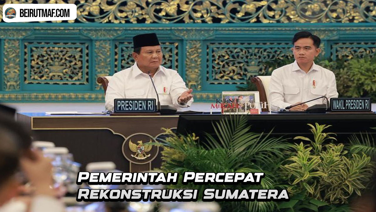Pemerintah Percepat Rekonstruksi Sumatera