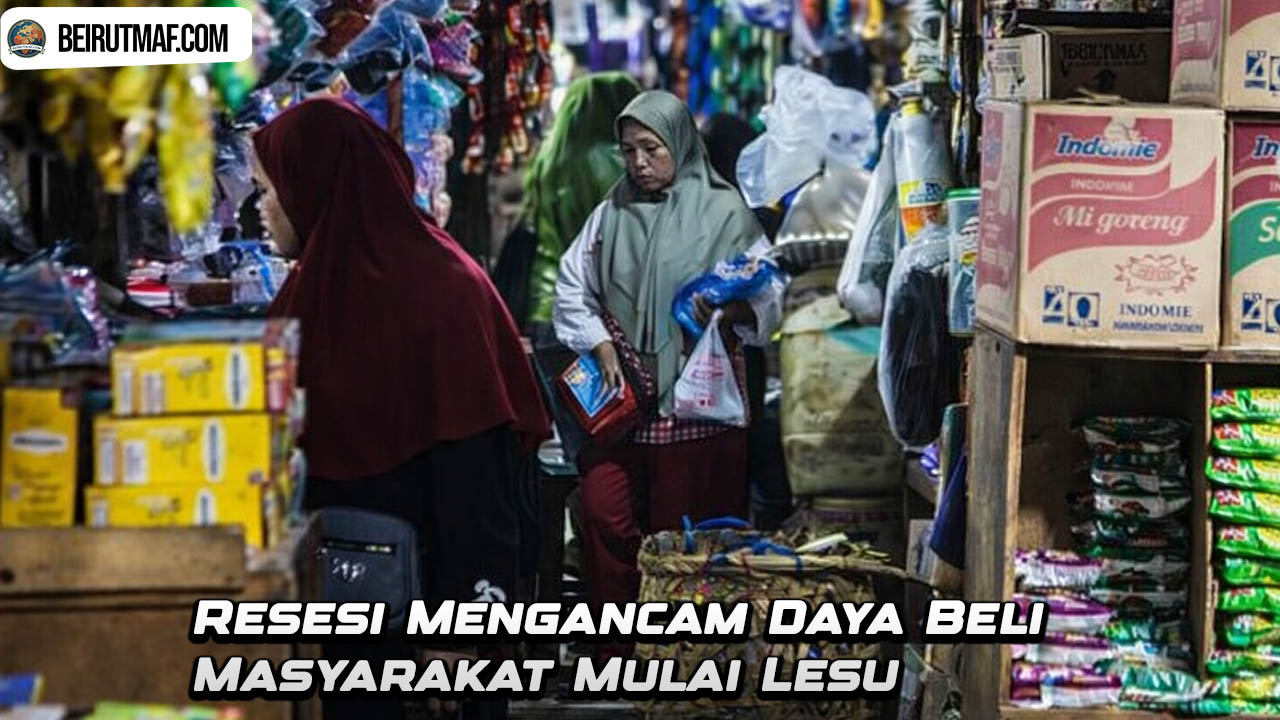 Resesi Mengancam Daya Beli Masyarakat Mulai Lesu