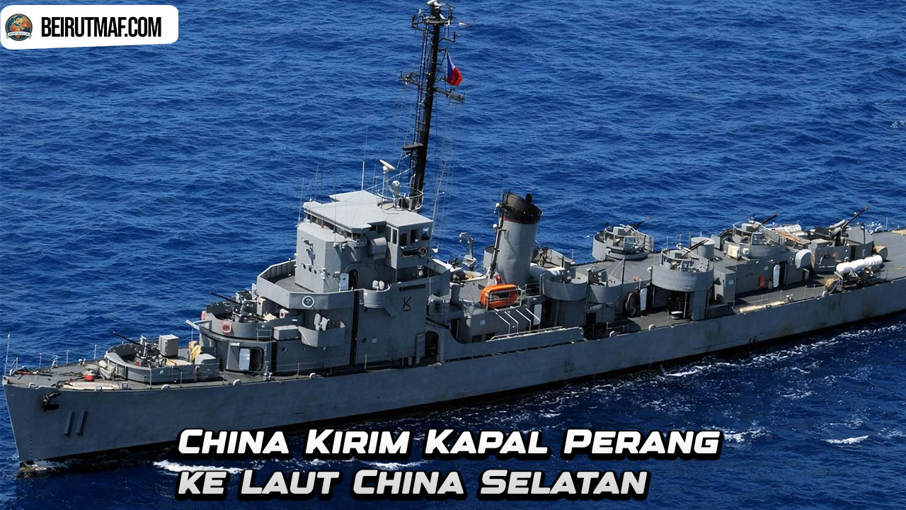 China Kirim Kapal Perang ke Laut China Selatan