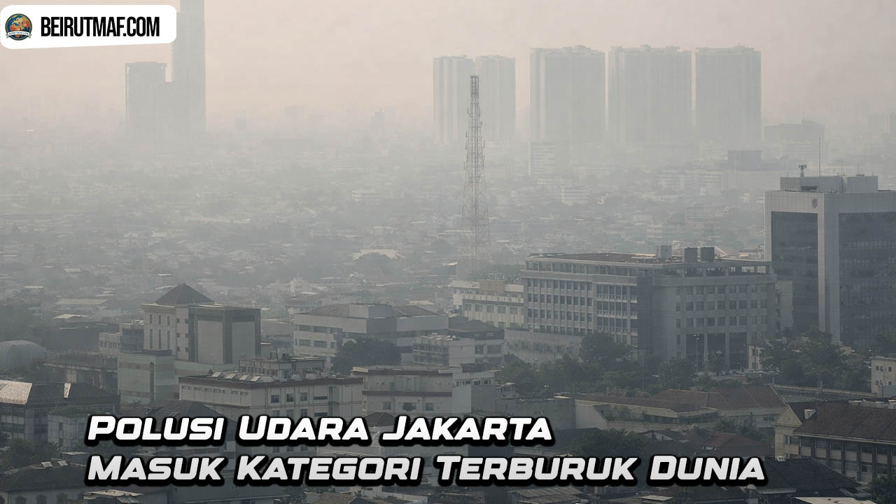 Polusi Udara Jakarta Masuk Kategori Terburuk Dunia