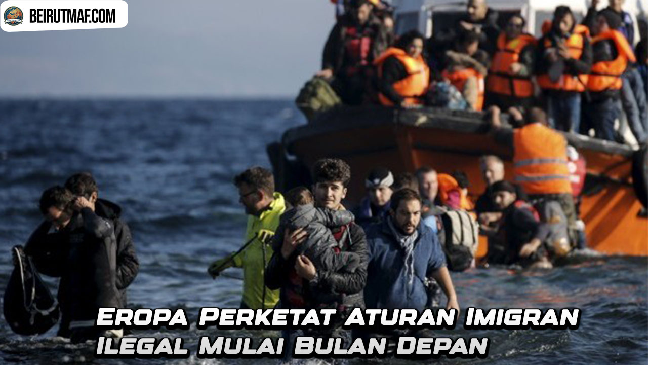Eropa Perketat Aturan Imigran Ilegal Mulai Bulan Depan