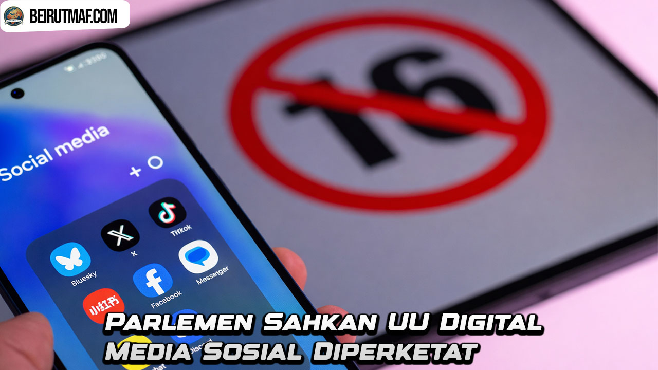 Parlemen Sahkan UU Digital Media Sosial Diperketat
