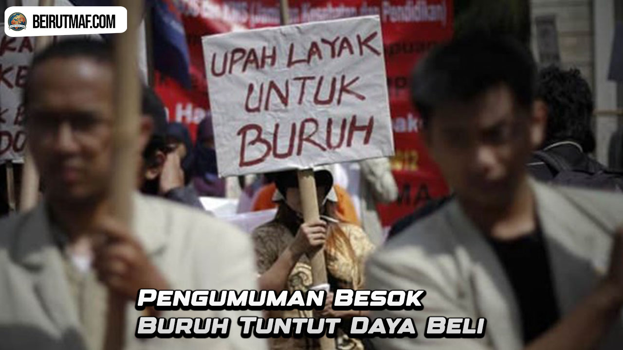 Pengumuman Besok Buruh Tuntut Daya Beli