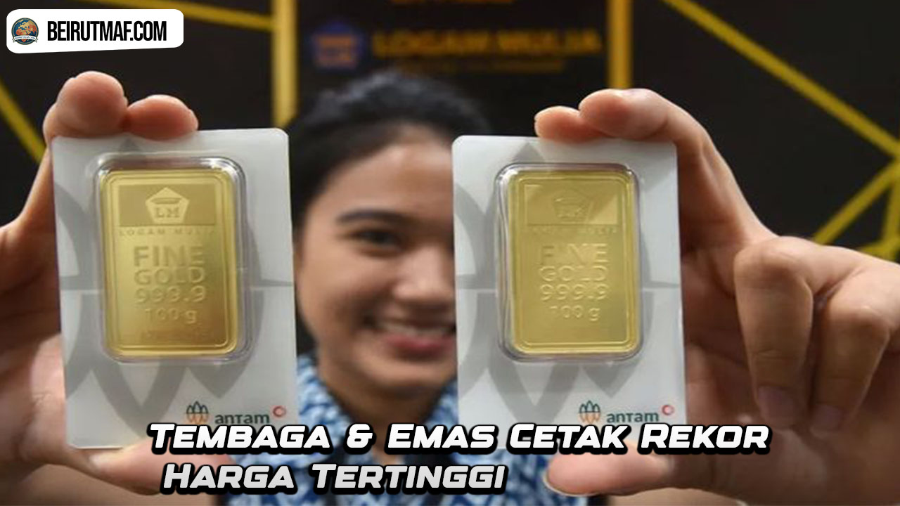 Tembaga & Emas Cetak Rekor Harga Tertinggi