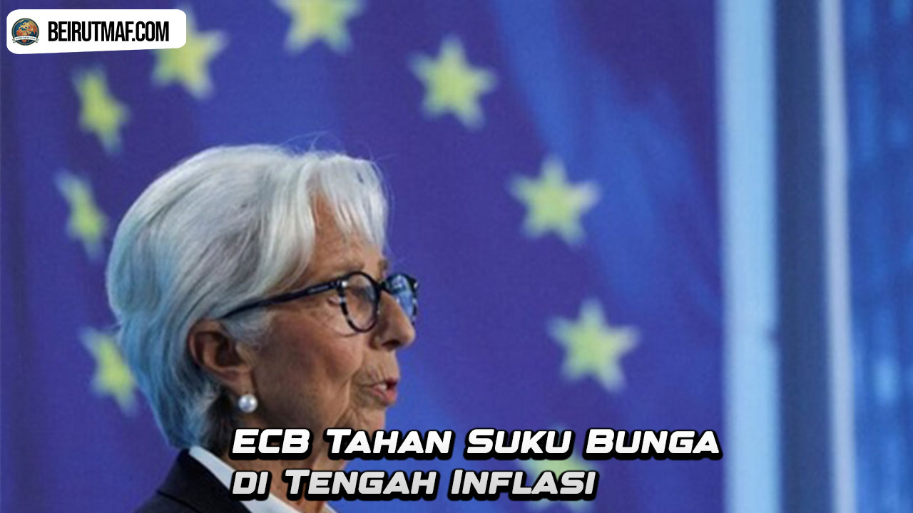 ECB Tahan Suku Bunga di Tengah Inflasi
