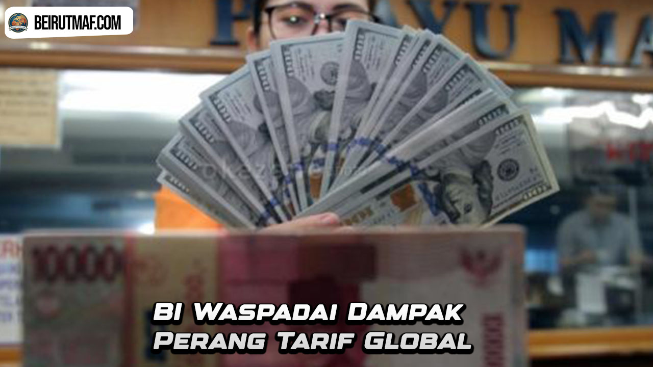 BI Waspadai Dampak Perang Tarif Global