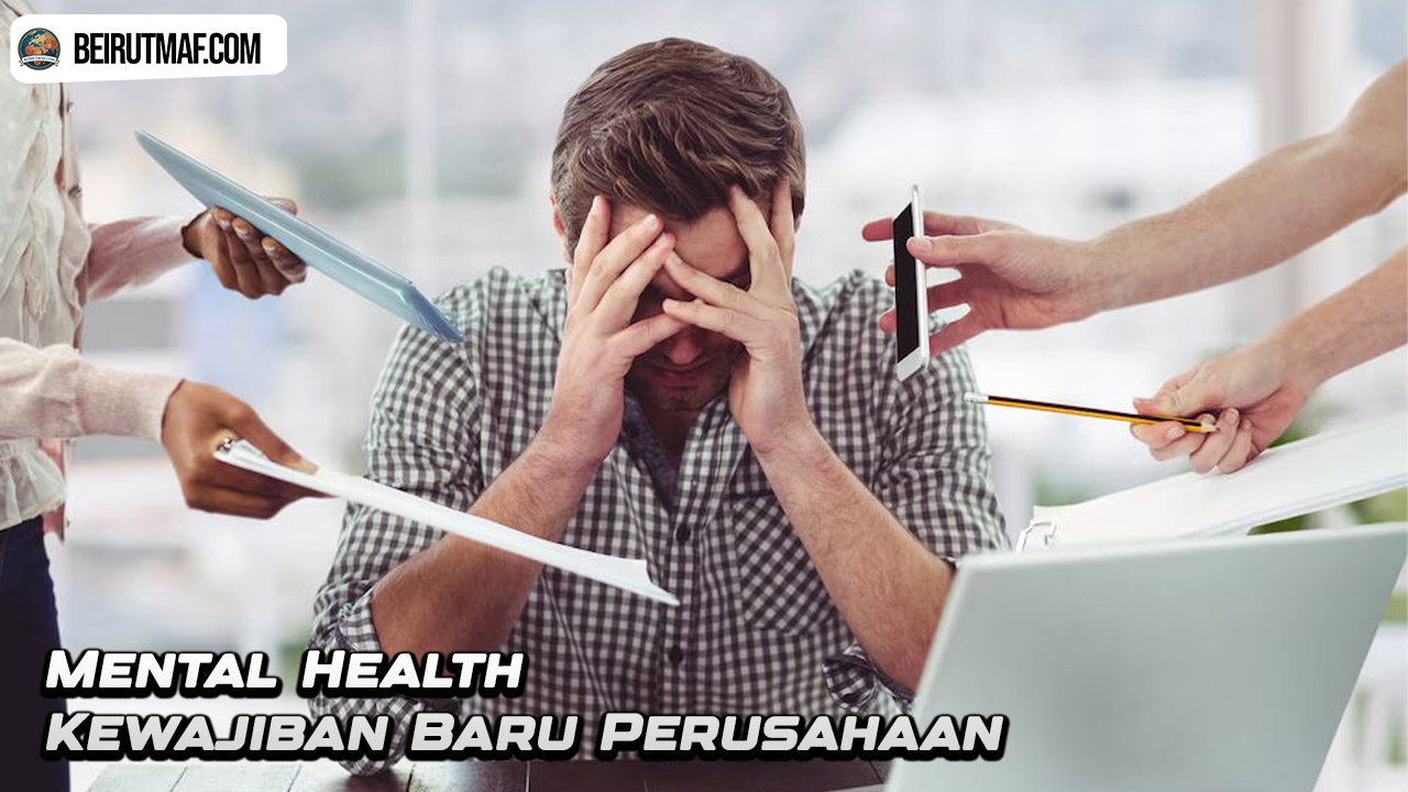 Mental Health Kewajiban Baru Perusahaan