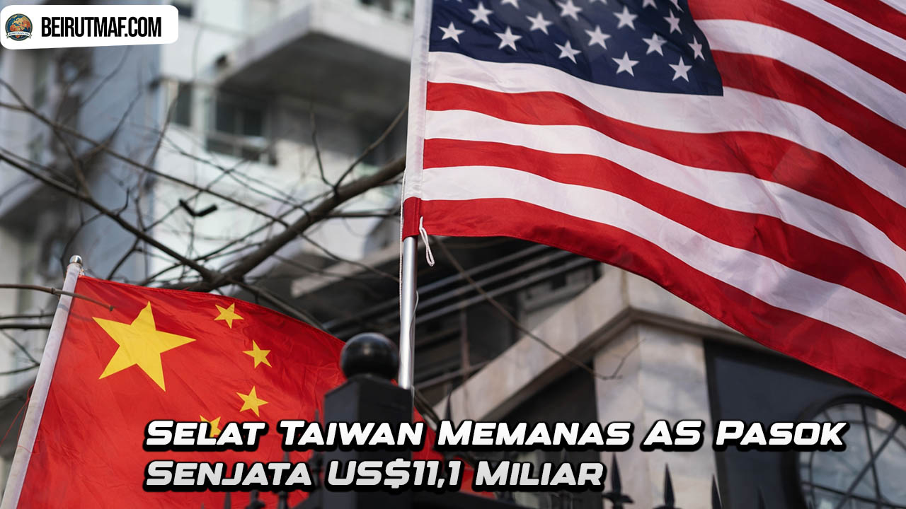 Selat Taiwan Memanas AS Pasok Senjata US$11,1 Miliar