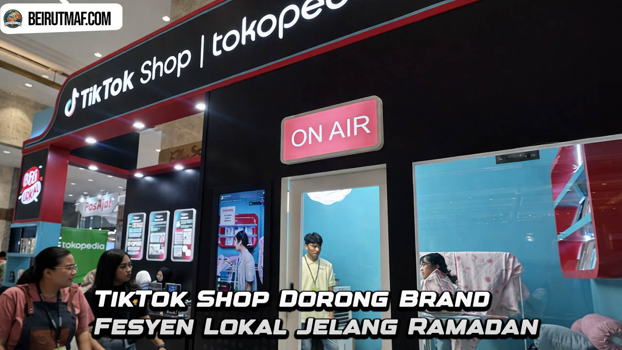 TikTok Shop Dorong Brand Fesyen Lokal Jelang Ramadan