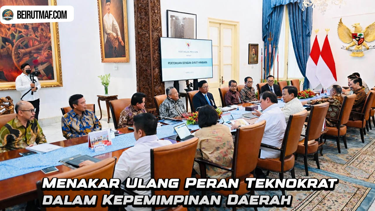 Menakar Ulang Peran Teknokrat dalam Kepemimpinan Daerah