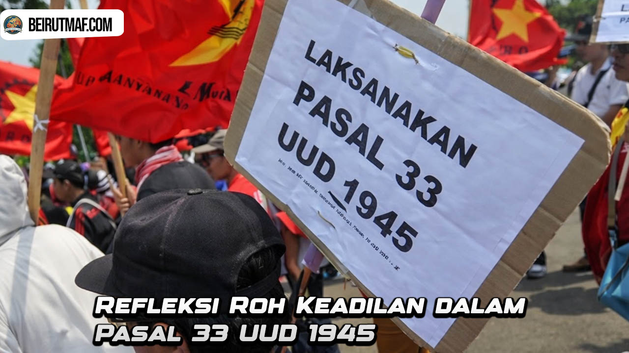 Refleksi Roh Keadilan dalam Pasal 33 UUD 1945
