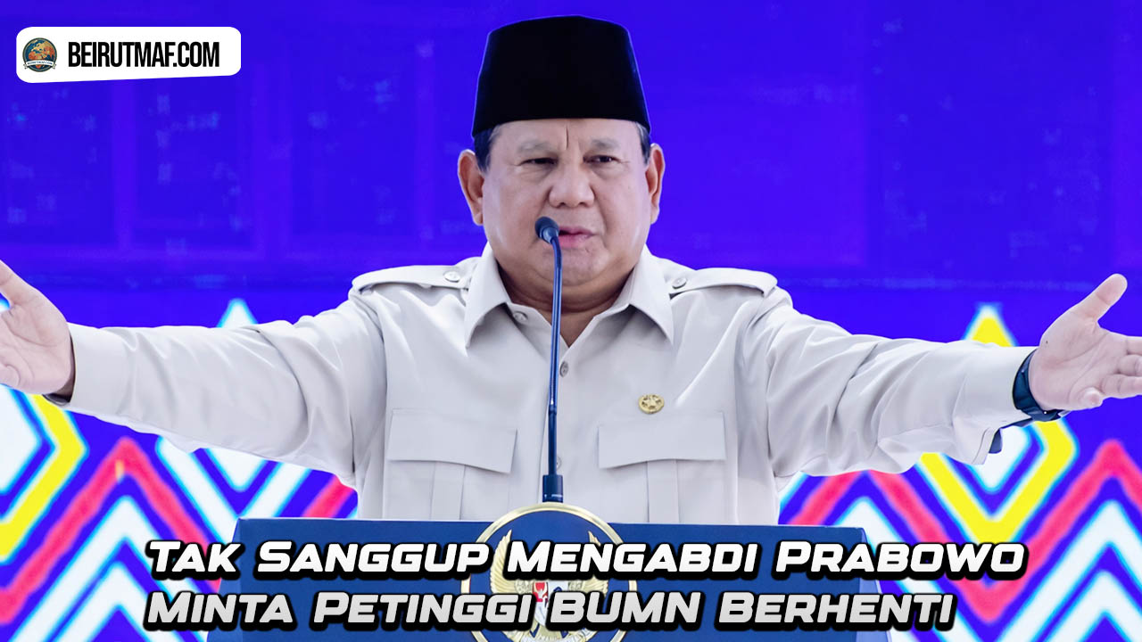 Tak Sanggup Mengabdi Prabowo Minta Petinggi BUMN Berhenti