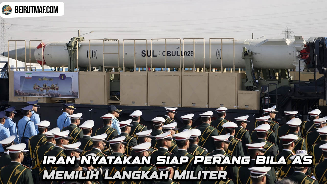 Iran Nyatakan Siap Perang Bila AS Memilih Langkah Militer