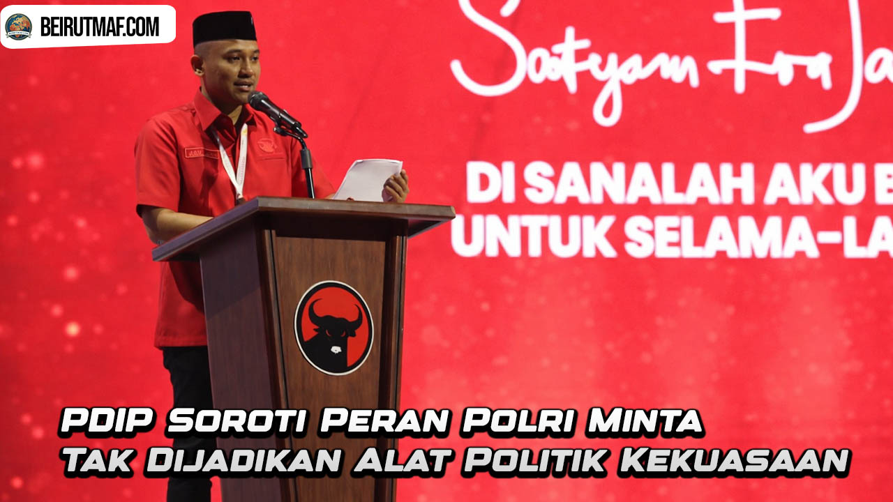PDIP Soroti Peran Polri Minta Tak Dijadikan Alat Politik Kekuasaan