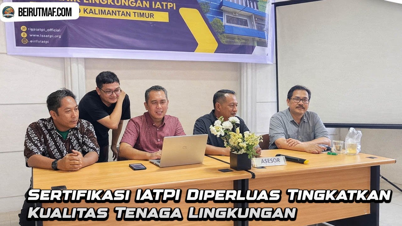 Sertifikasi IATPI Diperluas Tingkatkan Kualitas Tenaga Lingkungan