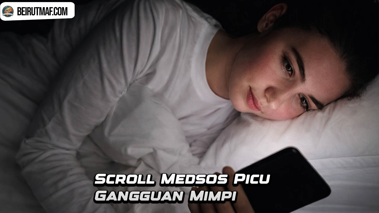 Scroll Medsos Picu Gangguan Mimpi