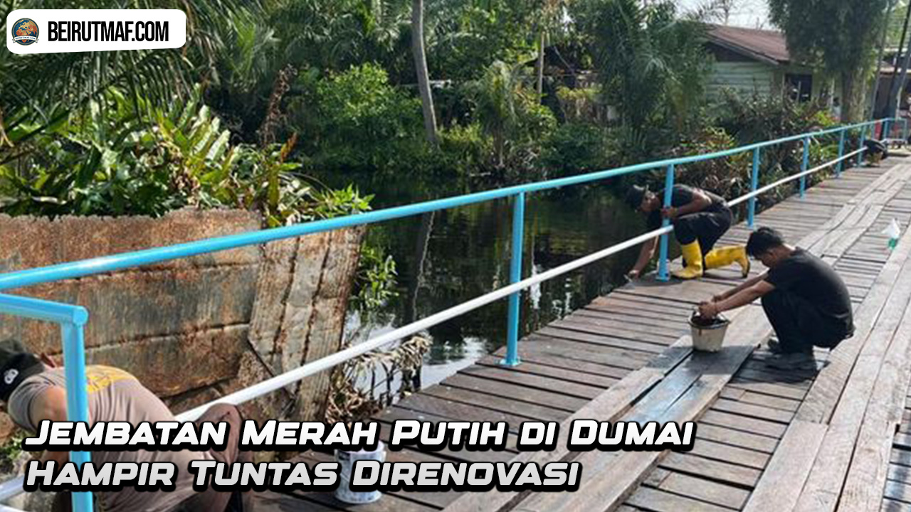 Jembatan Merah Putih di Dumai Hampir Tuntas Direnovasi