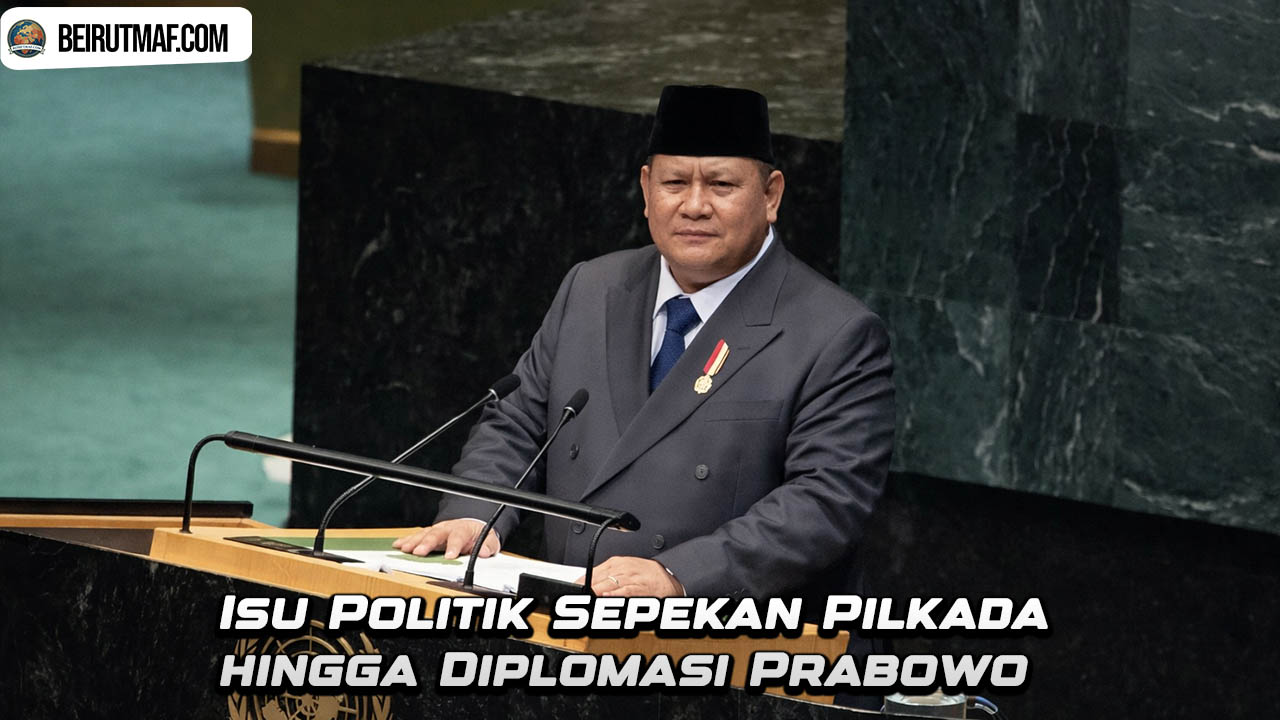 Isu Politik Sepekan Pilkada hingga Diplomasi Prabowo