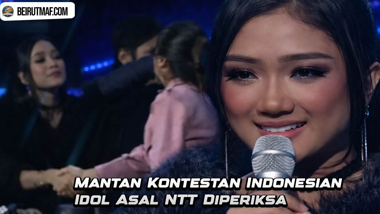 Mantan Kontestan Indonesian Idol Asal NTT Diperiksa