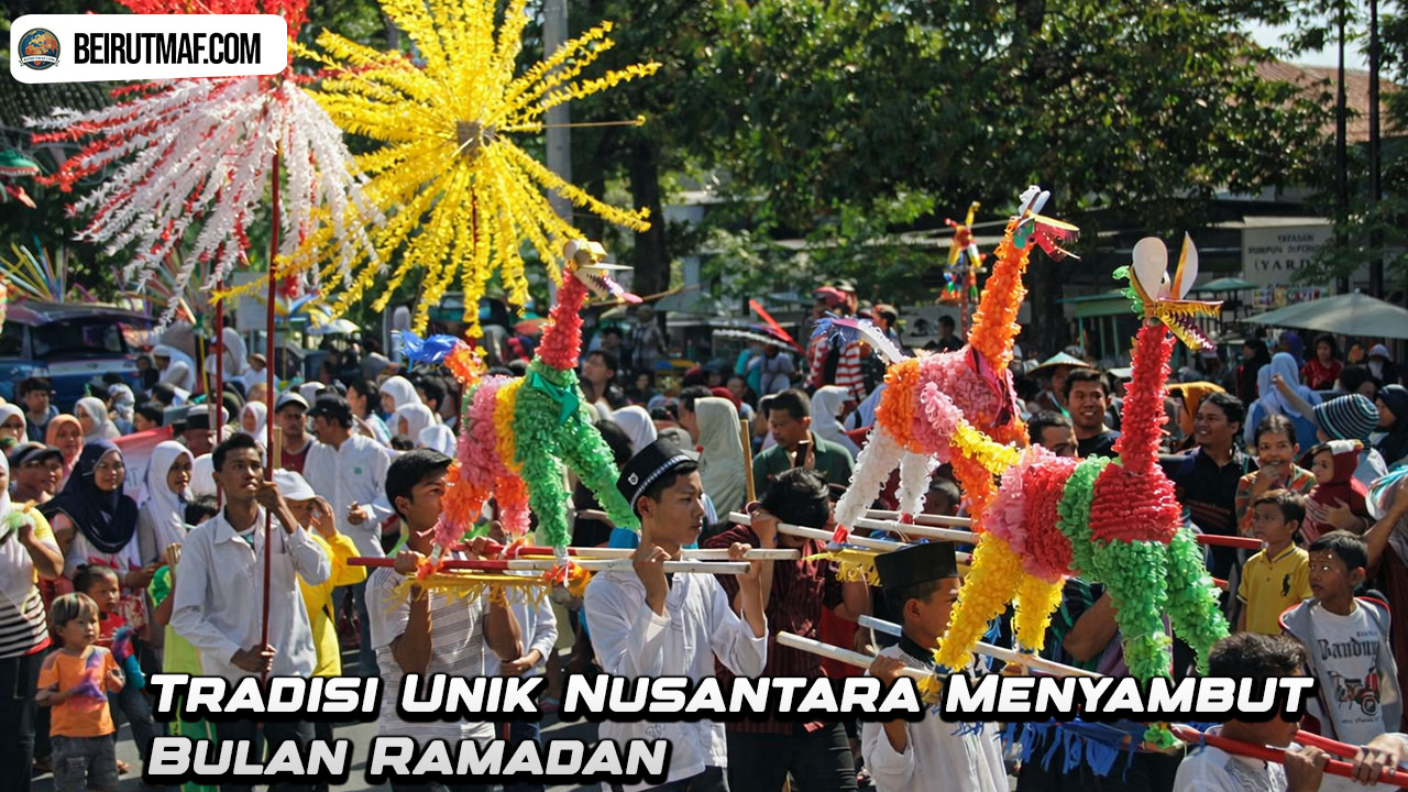 Tradisi Unik Nusantara Menyambut Bulan Ramadan