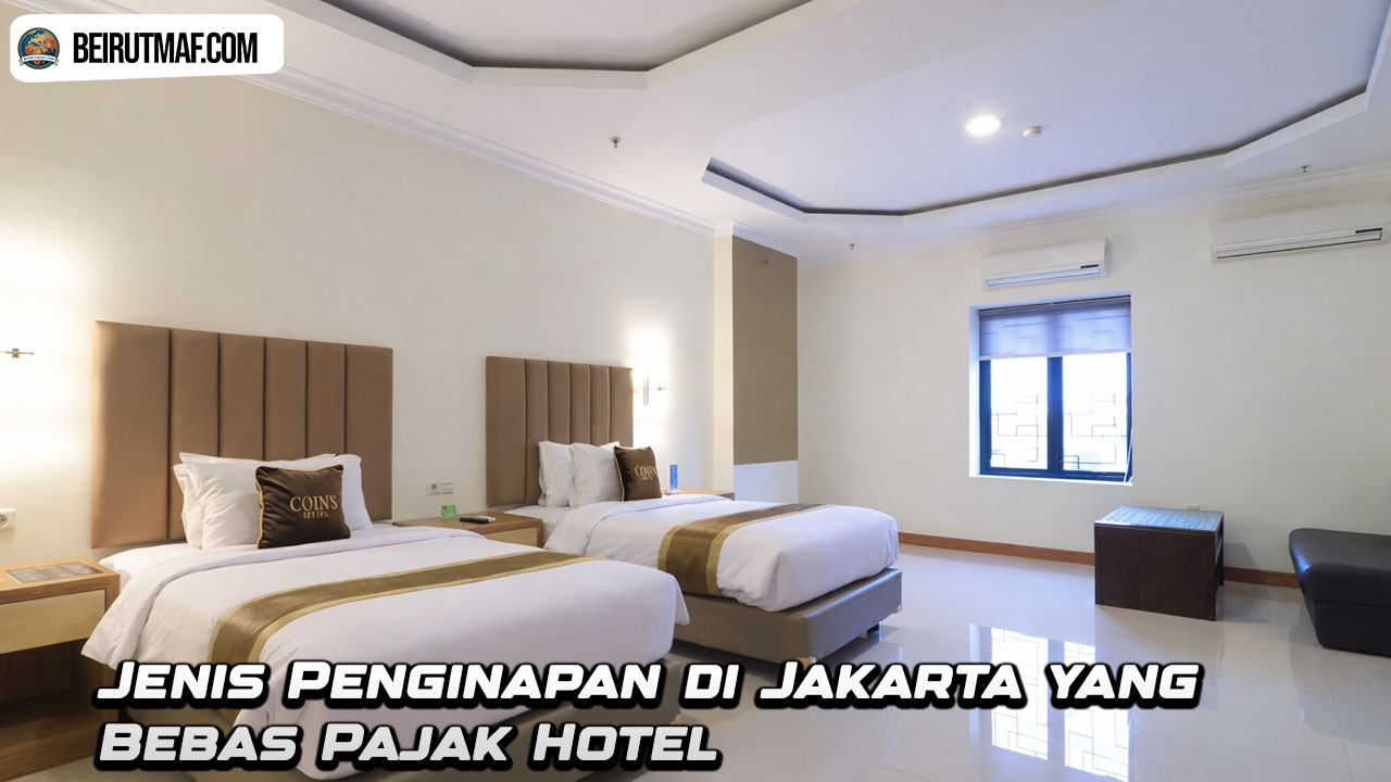 Jenis Penginapan di Jakarta yang Bebas Pajak Hotel