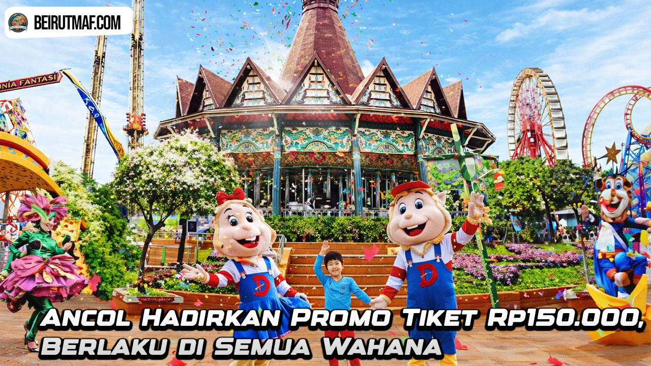 Ancol Hadirkan Promo Tiket Rp150.000, Berlaku di Semua Wahana
